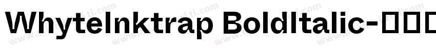 WhyteInktrap BoldItalic字体转换